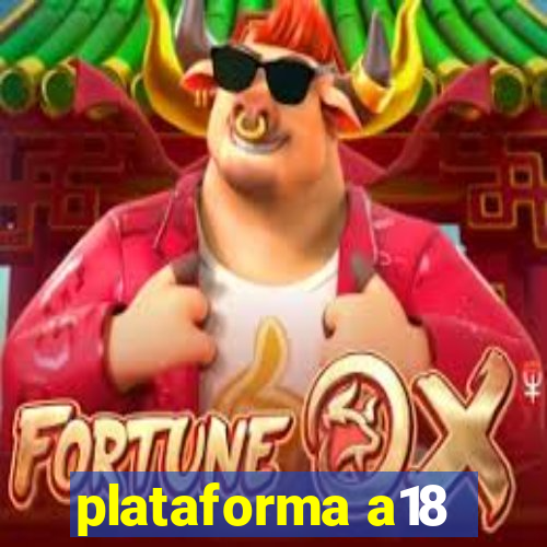 plataforma a18